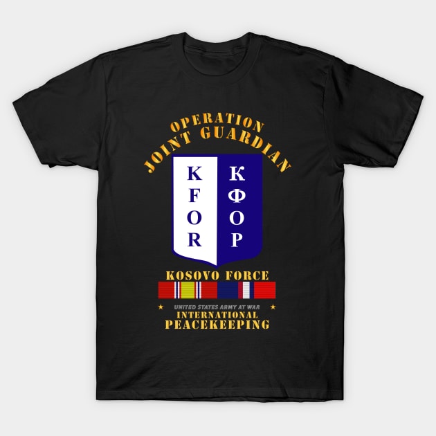 US Army Peace Keeping - Operation Joint Guardian  w Kosovo SVC T-Shirt by twix123844